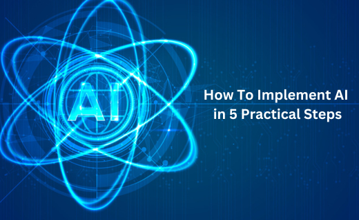 How To Implement AI in 5 Practical Steps_575.png